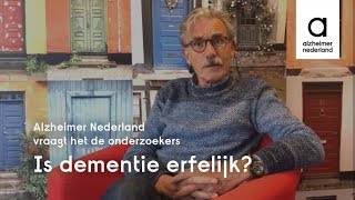 Is dementie altijd erfelijk? | Alzheimer Nederland vraagt het de onderzoekers #1