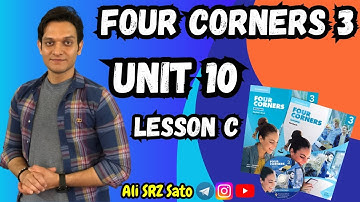 آموزش زبان انگلیسی ادامه کتاب فورکرنرز ۳ (Unit 10 lesson C) Four corners 3