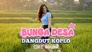 Download Lagu BUNGA DESA  dangdut koplo lagu dangdut terbaru MP3 Download Lagu BUNGA DESA  dangdut koplo lagu dangdut terbaru MP3