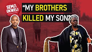 MY BROTHERS KILLED MY SON