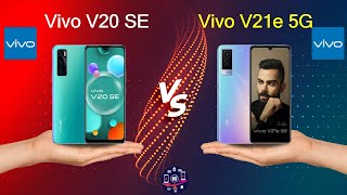 Vivo V20 SE Vs Vivo V21e 5G - Full Comparison [Full Specifications]