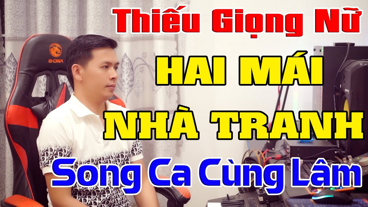 Hai Mái Nhà Tranh Karaoke Thiếu Giọng Nữ  -  Song Ca Cùng Lâm