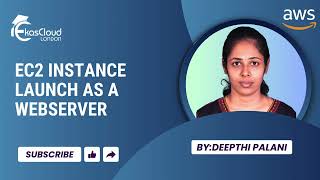 ec2 instance launch as a webserver by Deepthi Palani #Studentmade | Ekascloud