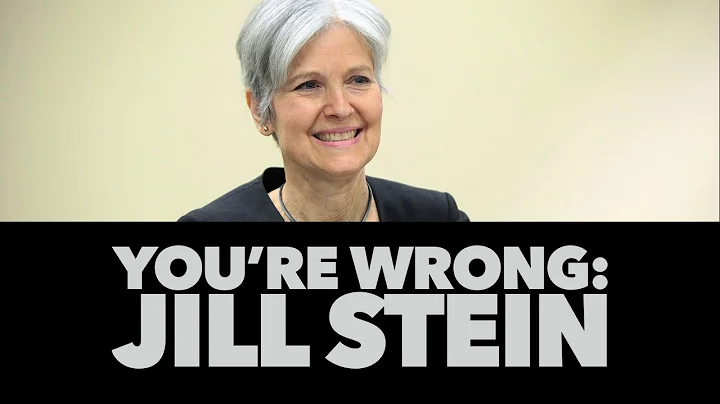 You're Wrong: Jill Stein