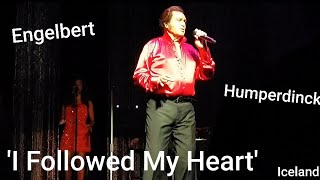 💕 Engelbert Humperdinck - Live 'I Followed My Heart'. Iceland, 2017.