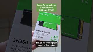VEJA COMO FIZ PARA CLONAR O WINDOWS DO SSD PARA O NVME #shorts #viral #video