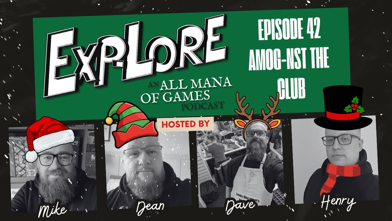 AMoG-nst the Club | Our Tabletop Community Christmas Special | EXP-lore Ep 42| All Mana of Games
