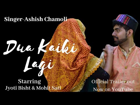 Official Trailer of DUA KAIKI LAGI Kumauni Romantic song Jyoti Bisht Mohit Sati