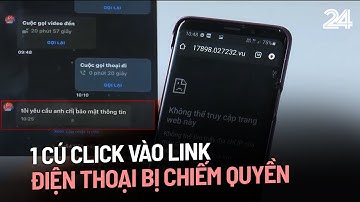 1 cú click vào link, điện thoại bị chiếm quyền, tài khoản bị lấy sạch tiền | VTV24