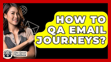How To QA Email Journeys? - TheEmailToolbox.com