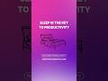 How to be More Productive : Sleep is the Key!