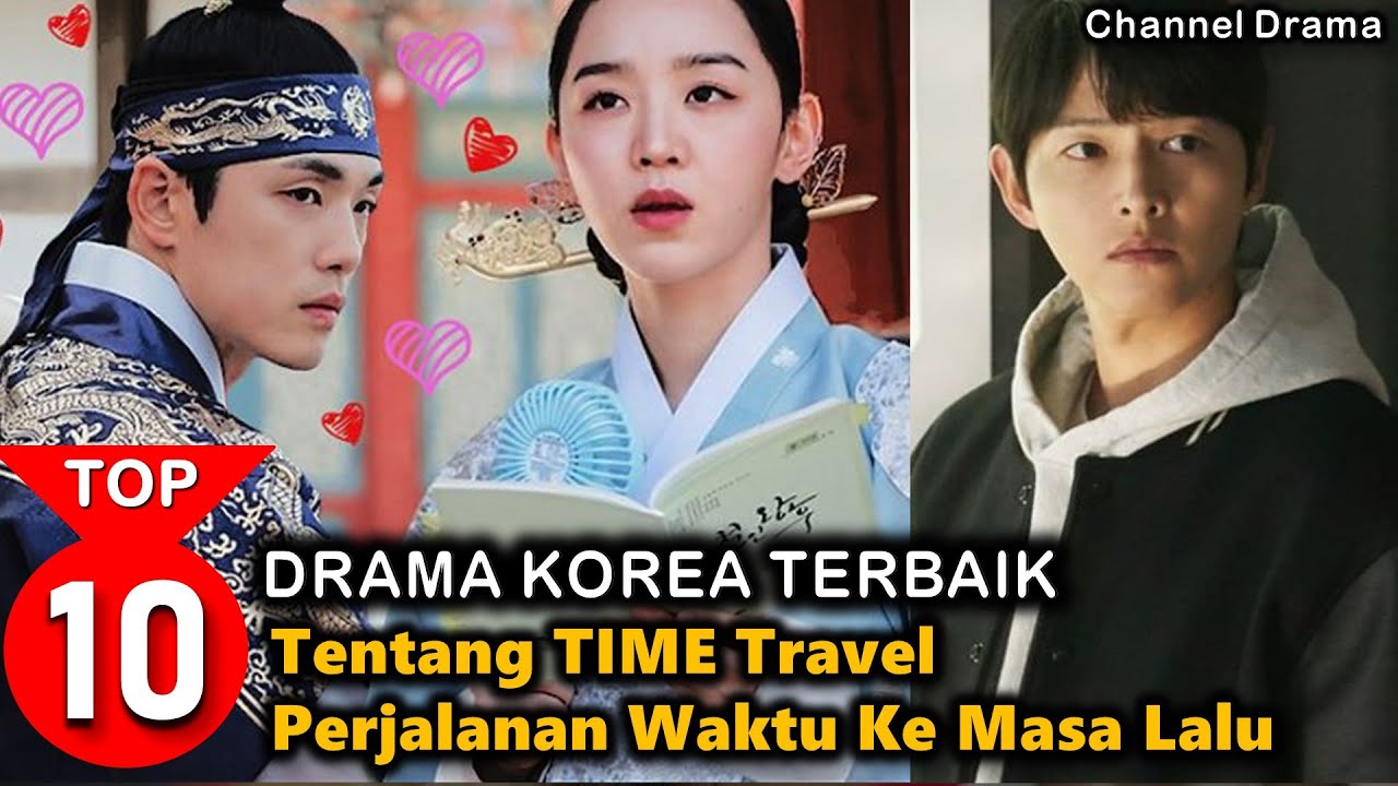 10 Drama Korea Tentang Time Travel atau Perjalanan Waktu - YouTube