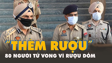 Hơn 80 người chết vì uống rượu dỏm, nước rửa tay có cồn trong mùa COVID-19