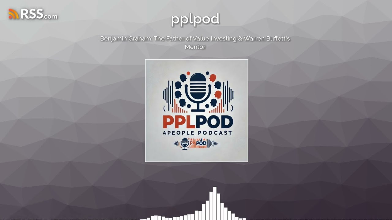 Benjamin Graham: The Father of Value Investing & Warren Buffett’s Mentor