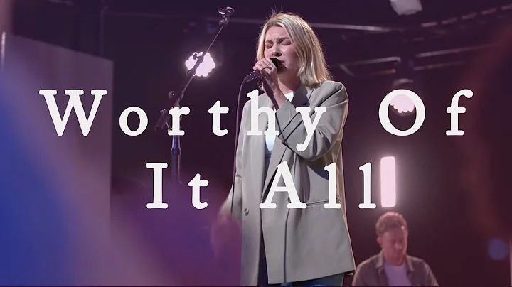 Worthy Of It All | Emmy Rose | Bethel Church