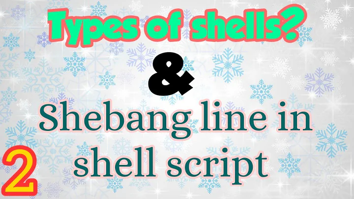 How many types of shells there in shell scripting ? || What is shebang line? || With simple examples