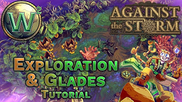 Against the Storm Tutorial - Exploration & Glades - AtS Tutorial