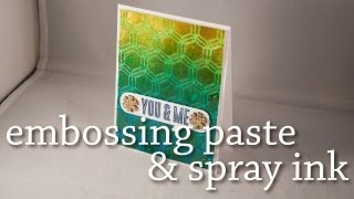 Embossing Paste and Dylusions Ink Sprays