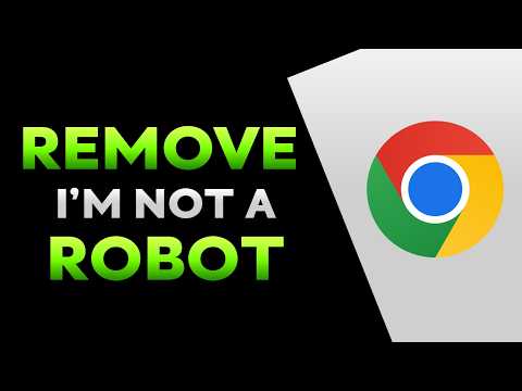 How To Remove I'm Not A Robot On Google Chrome