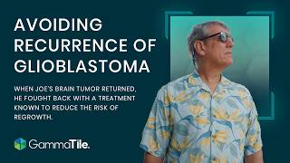 GammaTile Patient Story: Fighting the Risk of Tumor Regrowth