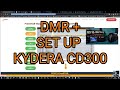 DMR + SET UP -  RETEVIS RT73/KYDERA CD300