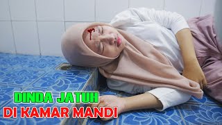 Drama || Dinda Kepleset Di Kamar Mandi