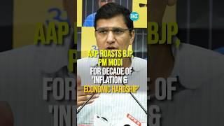 AAP Roasts BJP, PM Modi for Decade of 'Inflation & Economic Hardship' | #Loksabhapolls