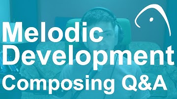 Melodic Development - Composing Q&A - Composer Symposium