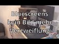 Pc reparatur bluescreens kein bild mehr verzweiflung