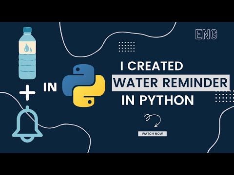 How to make a water drinking notification app in python! | Pie Coder