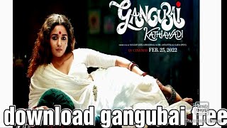 gangubai How to download new movie gangubai Free no any app