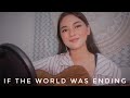 If The World Was Ending - JP Saxe & Julia Michaels (cover)