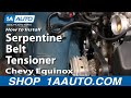 How To Replace Serpentine Belt Tensioner 2005-09 Chevy Equinox