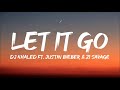 DJ Khaled - LET IT GO (Lyrics) ft. Justin Bieber, 21 Savage