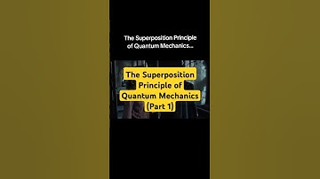 The Superposition Principle of Quantum Mechanics: Part 1 #physics #quantumphysics #physicsclass