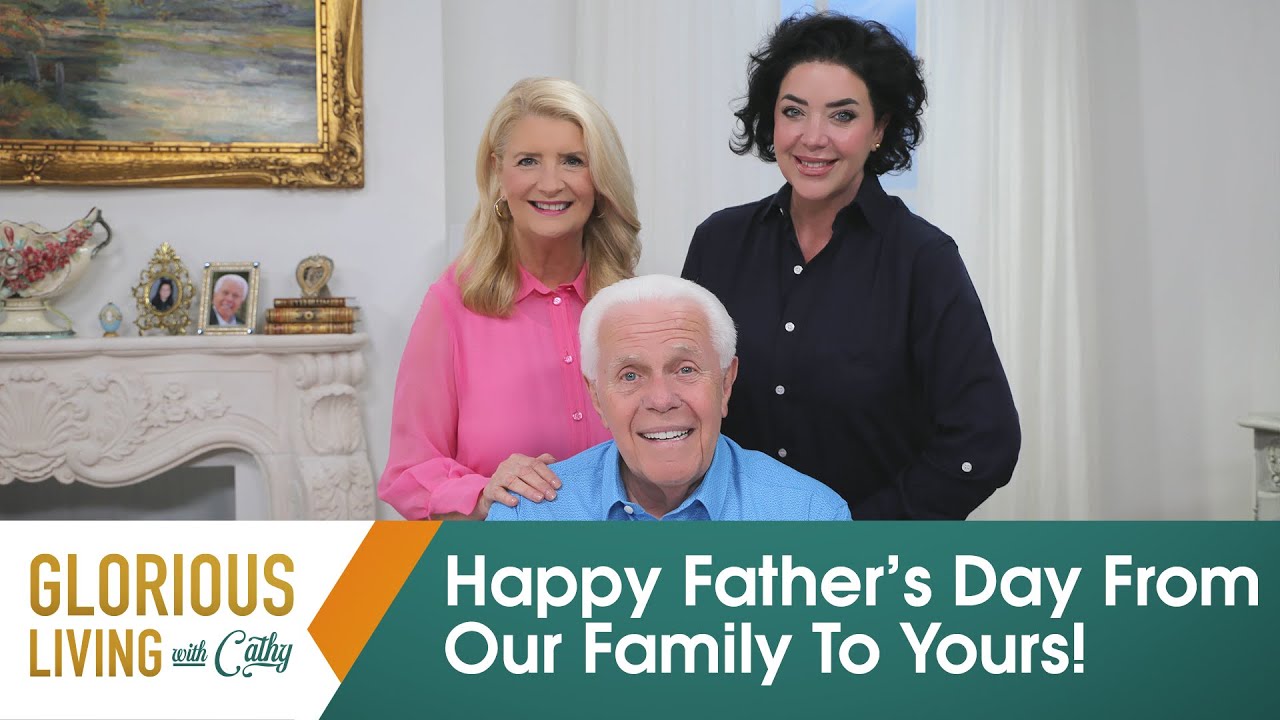 ⁣Glorious Living With Cathy: Happy Father's Day From Our Family To Yours!