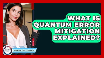 What Is Quantum Error Mitigation Explained? - Quantum Tech Explained