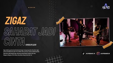 Zigaz - Sahabat Jadi Cinta // Cover by Alive