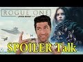 Rogue One: A Star Wars Story - SPOILER Talk!