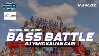 DJ BAS BATTLE ANDALAN SPL AUDIO|| DJ YANG KALIAN CARI BUAT CEK SOUND‼️