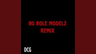 No Role Modelz (Remix) - DCG
