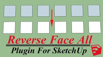 Reverse Face All Plugin For Sketchup