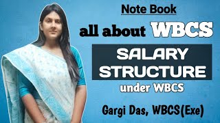 SALARY STRUCTURE under WBCS | All about WBCS | Gargi Das | WBCS (Exe)