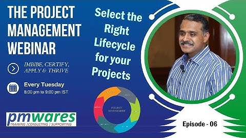 Select the Right Lifecycle for your project - The Project Management Webinar-Episode 6 - By pmwares