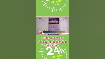 khởi tố nhóm đối tượng cắt ghép hình ảnh để lừa đảo chiếm đoạt tài sản của người dân