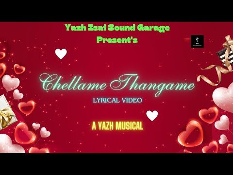 Chellame Thangame  lyrical Video  A Yazh Musical