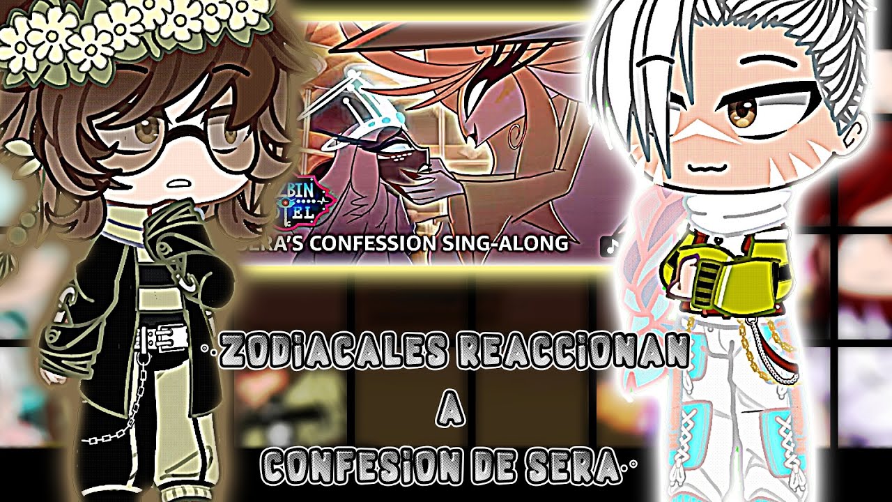 °•ZODIACALES REACCIONAN A LA CONFESIÓN DE SERA•°||★RON_GAMER★||