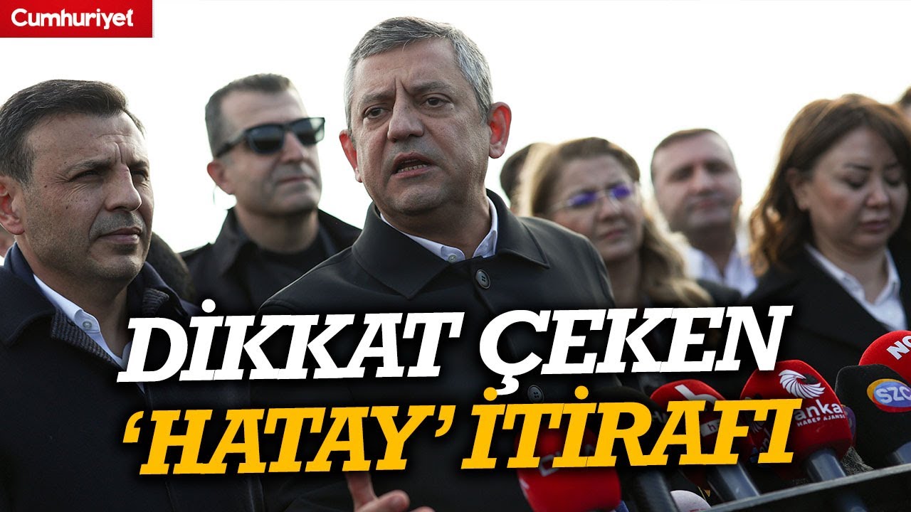 Özgür Özel'den dikkat çeken itiraf: Hatay’ı duyduk, kusurumuzu bildik...