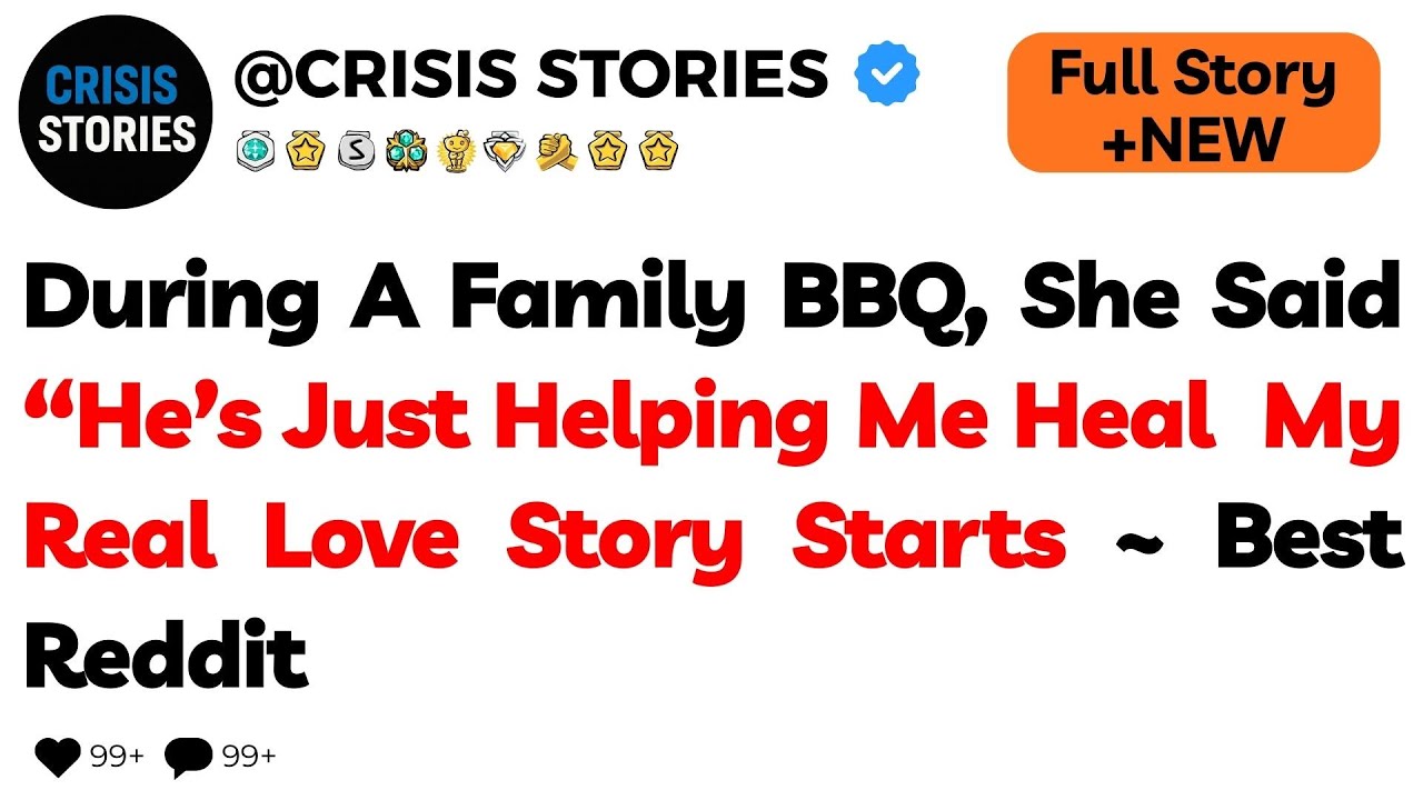 During A Family BBQ, She Said “He’s Just Helping Me Heal  My Real Love Story Starts...