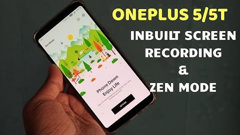 ONEPLUS 5T : INBUILT SCREEN RECORDER & ZEN MODE